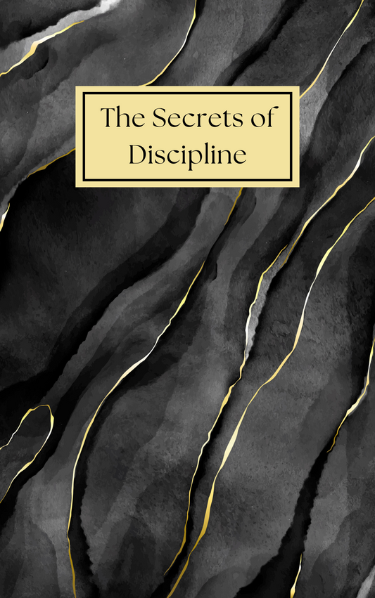 The Secrets of Discipline